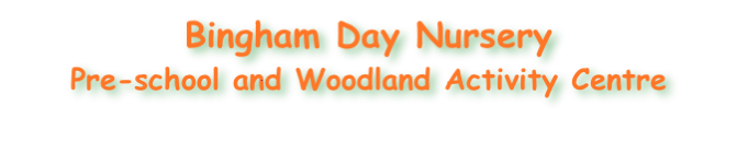 Bingham Day Nursery  Pre-school and Woodland Activity Centre